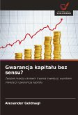 Gwarancja kapita¿u bez sensu?