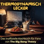 Thermodynamisch lecker Thermodynamisch lecker
