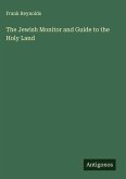 The Jewish Monitor and Guide to the Holy Land The Jewish Monitor and Guide to the Holy Land