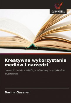Cover Kreatywne wykorzystanie mediów i narz¿dzi