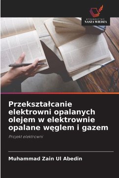 Cover Przekszta¿canie elektrowni opalanych olejem w elektrownie opalane w¿glem i gazem