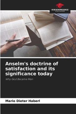 Cover Anselm's doctrine of satisfaction and its significance today