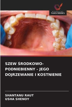 SZEW ¿RODKOWO-PODNIEBIENNY - JEGO DOJRZEWANIE I KOSTNIENIE - RAUT, SHANTANU;Shenoy, Usha