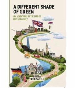 A Different Shade Of Green (eBook, ePUB) - Freemantle, Britta A Different Shade Of Green (eBook, ePUB) - Freemantle, Britta