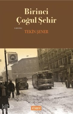 Birinci Cogul Sehir - Sener, Tekin Birinci Cogul Sehir - Sener, Tekin