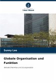 Globale Organisation und Funktion Globale Organisation und Funktion