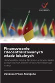 Finansowanie zdecentralizowanych w¿adz lokalnych Finansowanie zdecentralizowanych w¿adz lokalnych