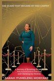 The Scars That Became My Red Carpet The Scars That Became My Red Carpet
