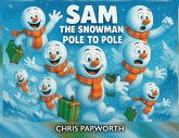 Sam The Snowman - Pole To Pole Sam The Snowman - Pole To Pole