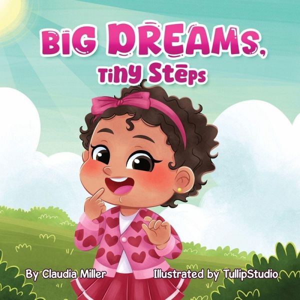 Big Dreams, Tiny Steps Big Dreams, Tiny Steps