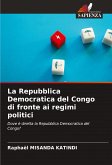 La Repubblica Democratica del Congo di fronte ai regimi politici La Repubblica Democratica del Congo di fronte ai regimi politici