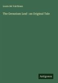 The Geranium Leaf : an Original Tale