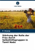 Stärkung der Rolle der Frau durch Selbsthilfegruppen in Tamil Nadu Stärkung der Rolle der Frau durch Selbsthilfegruppen in Tamil Nadu