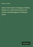 Dreer's Descriptive Catalogue of Bulbs, Plants, etc., with Directions for the Culture and Managment of Bulbous Roots