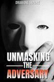 Unmasking the Enemy Unmasking the Enemy