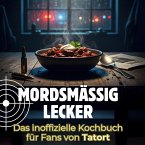 Mordsmäßig lecker Mordsmäßig lecker