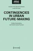 Contingencies in Urban Future-Making Contingencies in Urban Future-Making