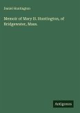 Memoir of Mary H. Huntington, of Bridgewater, Mass.