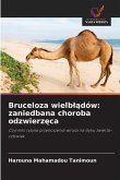 Bruceloza wielb¿¿dów: zaniedbana choroba odzwierz¿ca