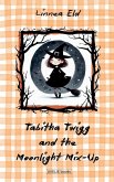 Tabitha Twigg and the Moonlight Mix-Up Tabitha Twigg and the Moonlight Mix-Up