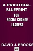 A Practical Blueprint For Social Change Leaders A Practical Blueprint For Social Change Leaders
