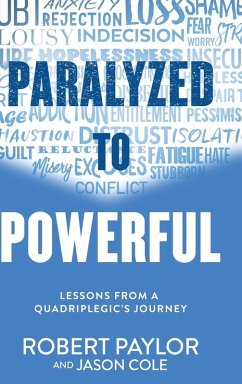Paralyzed to Powerful - Paylor, Robert; Cole, Jason