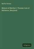 Memoir of Martha C. Thomas: Late of Baltimore, Maryland