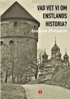 Vad vet vi om Estlands historia? - Persson, Anders