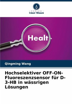 Cover Hochselektiver OFF-ON-Fluoreszenzsensor für D-3-HB in wässrigen Lösungen