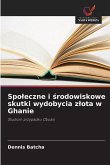 Spo¿eczne i ¿rodowiskowe skutki wydobycia z¿ota w Ghanie