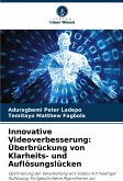 Innovative Videoverbesserung: Überbrückung von Klarheits- und Auflösungslücken