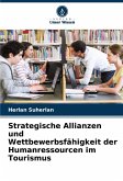 Strategische Allianzen und Wettbewerbsfähigkeit der Humanressourcen im Tourismus