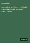 Address Delivered Before the Alpha Phi Delta and Euglossian Societies of Geneva College