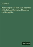 Proceedings of the Fifth Annual Session of the National Agricultural Congress, at Philadelphia