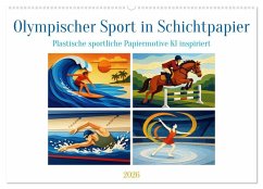 Olympischer Sport in Schichtpapier (Wandkalender 2026 DIN A2 quer), CALVENDO Monatskalender - Calvendo;Dölling, AD DESIGN Photo & PhotoArt, Angela Olympischer Sport in Schichtpapier (Wandkalender 2026 DIN A2 quer), CALVENDO Monatskalender - Calvendo;Dölling, AD DESIGN Photo & PhotoArt, Angela