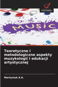 Teoretyczne i metodologiczne aspekty muzykologii i edukacji artystycznej - A.K., Martyniuk Teoretyczne i metodologiczne aspekty muzykologii i edukacji artystycznej - A.K., Martyniuk