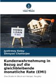 Kundenwahrnehmung in Bezug auf die gleichbleibende monatliche Rate (EMI)