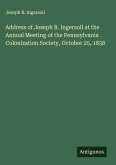 Address of Joseph R. Ingersoll at the Annual Meeting of the Pennsylvania Colonization Society, October 25, 1838