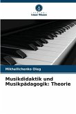 Musikdidaktik und Musikpädagogik: Theorie Musikdidaktik und Musikpädagogik: Theorie