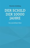 Der Schild der 10000 Jahre