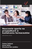 Nauczanie oparte na przypadkach w kszta¿ceniu farmaceutów Nauczanie oparte na przypadkach w kszta¿ceniu farmaceutów