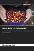 How fair is Fairtrade? How fair is Fairtrade?