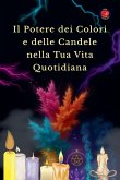 Il Potere dei Colori e delle Candele nella Tua Vita Quotidiana Il Potere dei Colori e delle Candele nella Tua Vita Quotidiana