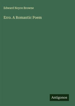 Erro. A Romantic Poem - Browne, Edward Noyce