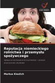 Reputacja niemieckiego rolnictwa i przemys¿u spo¿ywczego