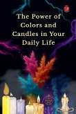 The Power of Colors and Candles in Your Daily Life