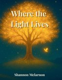 Where the Light Lives Where the Light Lives