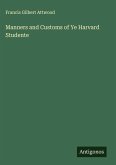 Manners and Customs of Ye Harvard Studente