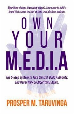 Own Your M.E.D.I.A (eBook, ePUB) - Taruvinga, Prosper M.