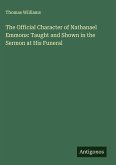 The Official Character of Nathanael Emmons: Taught and Shown in the Sermon at His Funeral